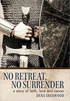 No Retreat, No Surrender de Dena Sherwood