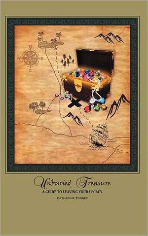 Unburied Treasure de Catherine Torrez