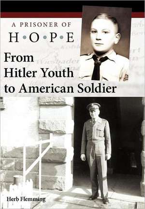 From Hitler Youth to American Soldier de Herb Flemming