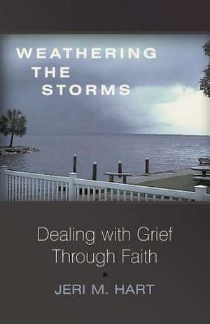 Weathering the Storms de Jeri M. Hart