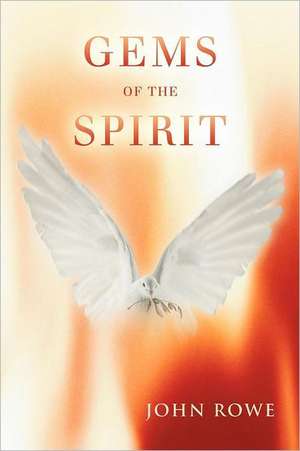 Gems of the Spirit de John Rowe