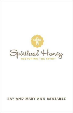 Spiritual Honey de Ray And Mary Ann Minjarez