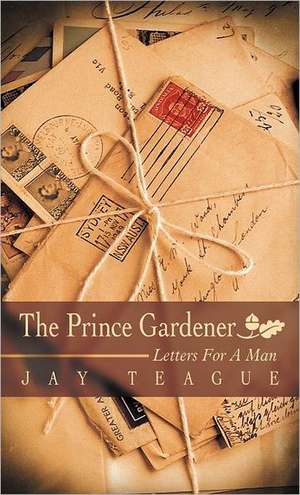 The Prince Gardener de Jay Teague