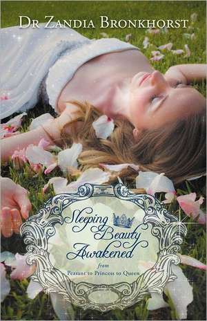 Sleeping Beauty Awakened de Zandia Bronkhorst