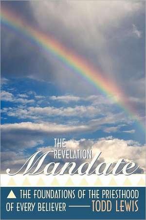 The Revelation Mandate de Todd Lewis