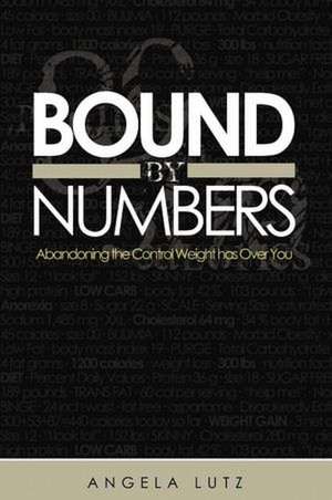 Bound by Numbers de Angela Lutz