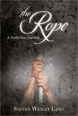 The Rope de Steven Wesley Land