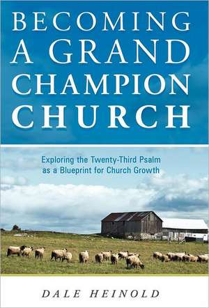 Becoming a Grand Champion Church de Dale Heinold