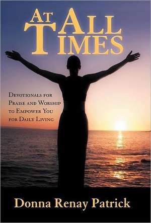 At All Times de Donna Renay Patrick