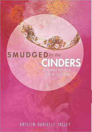 Smudged by the Cinders de Kristin-Danielle Talley