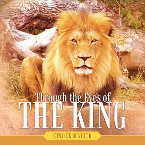 Through the Eyes of the King de Cindee Malito