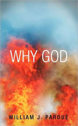 Why God de Pardue, William J.