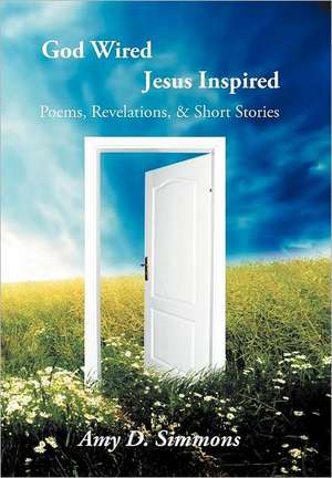 God Wired Jesus Inspired de Amy D Simmons