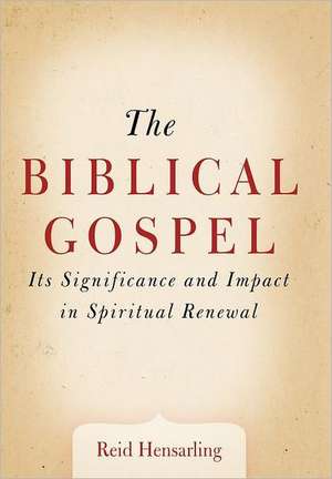 The Biblical Gospel de Reid Hensarling