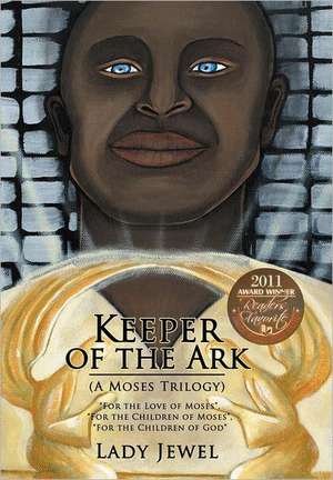 Keeper of the Ark (a Moses Trilogy) de Lady Jewel