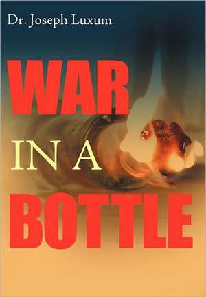 War in a Bottle de Joseph Luxum