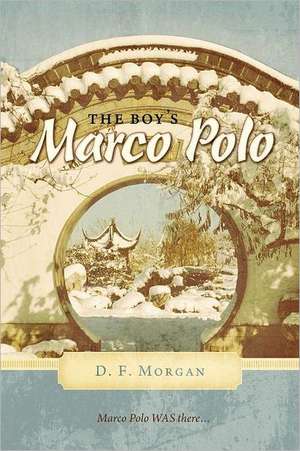 The Boy's Marco Polo de D. F. Morgan