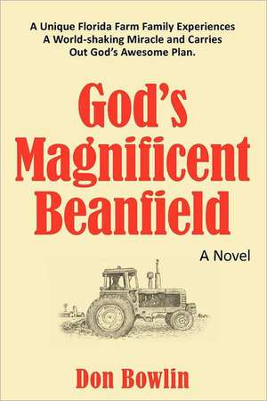 God's Magnificent Beanfield de Don Bowlin