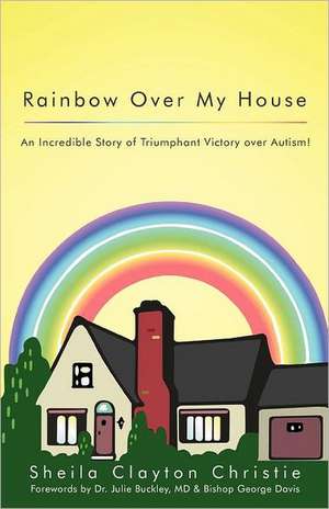 Rainbow Over My House de Sheila Clayton Christie