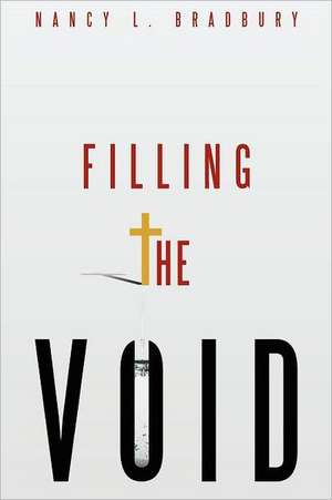 Filling the Void de Nancy L. Bradbury