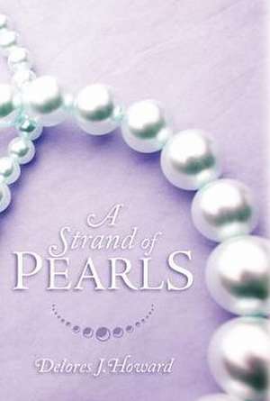 A Strand of Pearls de Delores J. Howard