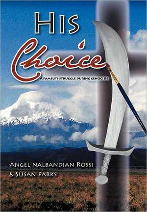 His Choice de Angel Nalbandian Rossi