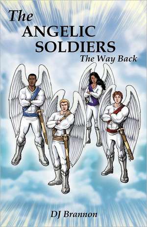 The Angelic Soldiers de Dj Brannon