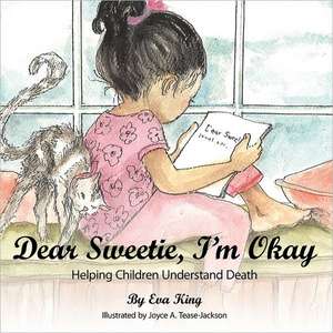 Dear Sweetie, I'm Okay de Eva King