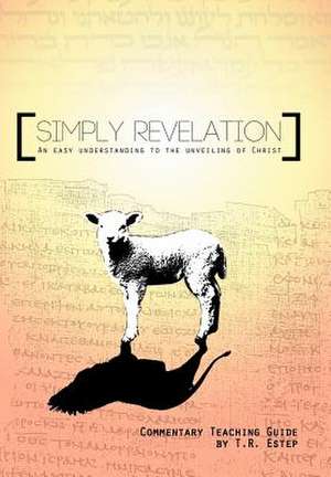 Simply Revelation de T. R. Estep