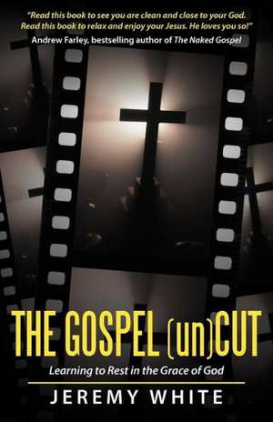 The Gospel Uncut de Jeremy White