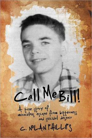 Call Me Bill! de C. Nolan Phillips