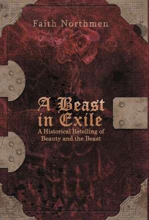 A Beast in Exile de Faith Northmen