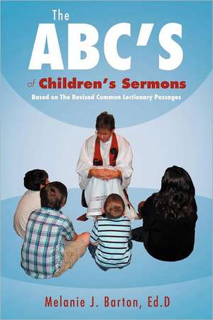 The ABC's of Children's Sermons de Melanie Barton