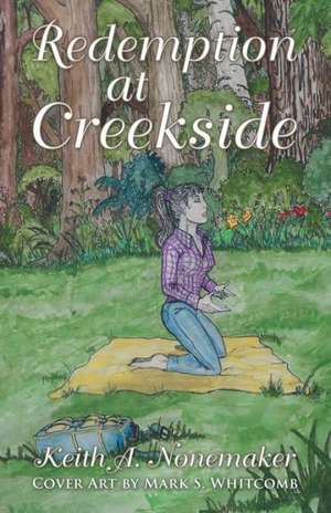 Redemption at Creekside de Keith A. Nonemaker