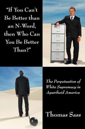 If You Can't Be Better Than an N-Word, Then Who Can You Be Better Than? de Thomas Sass