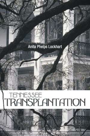 Tennessee Transplantation de Anita Phelps Lockhart