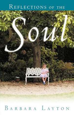 Reflections of the Soul de Barbara Layton