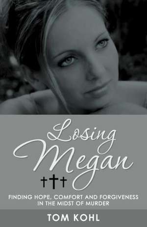 Losing Megan de Tom Kohl