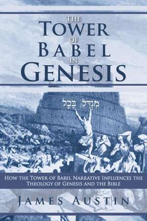 The Tower of Babel in Genesis de James Austin