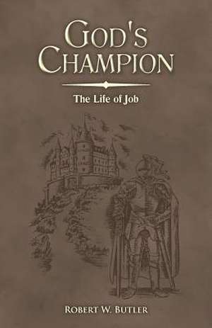 God's Champion de Robert W. Butler