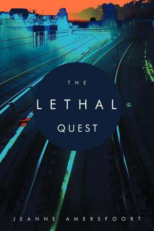 The Lethal Quest de Jeanne Amersfoort