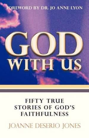 God with Us-Fifty True Stories of God's Faithfulness de Joanne Deserio Jones