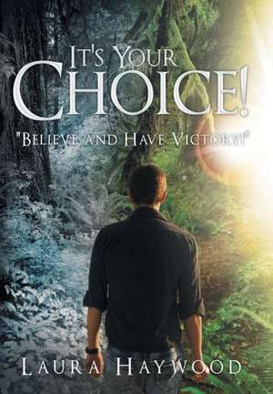 It's Your Choice ! de Laura Haywood