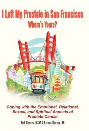 I Left My Prostate in San Francisco-Where's Yours? de Rick And Brenda Redner