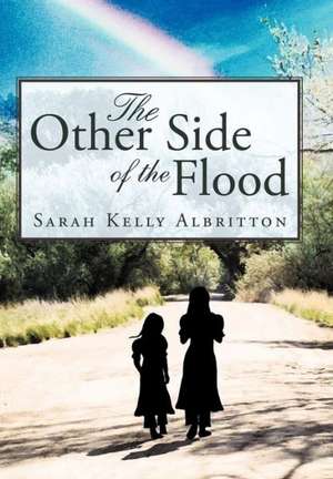 The Other Side of the Flood de Sarah Kelly Albritton