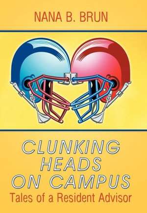 Clunking Heads on Campus de Nana B. Brun