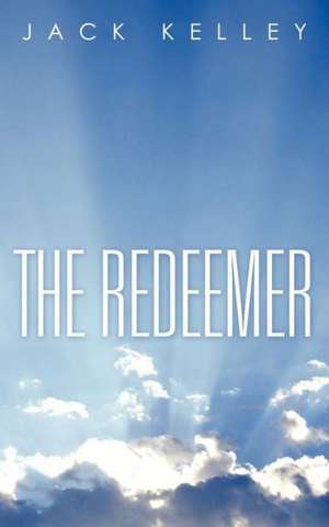 The Redeemer de Jack Kelley