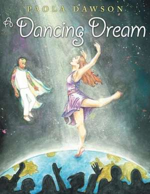 A Dancing Dream de Paola Dawson