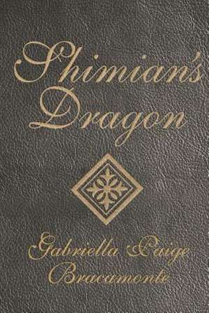 Shimian's Dragon de Gabriella Paige Bracamonte