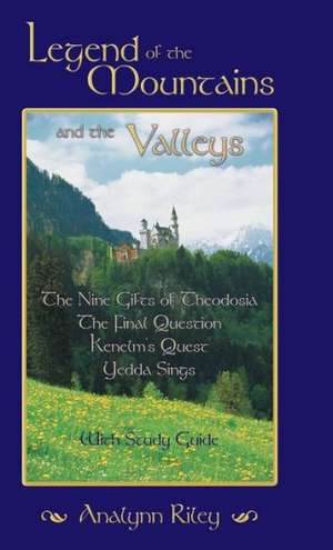 Legend of the Mountains and the Valleys de Analynn Riley